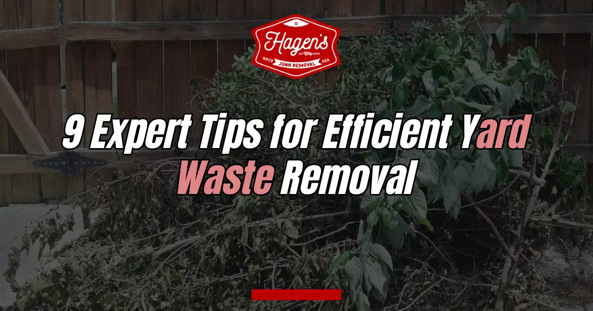 9 Expert Tips for Efficient Yard Waste Removal