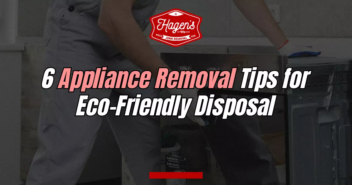 6 Appliance Removal Tips for Eco Friendly Disposal